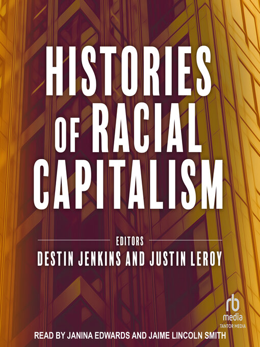 Title details for Histories of Racial Capitalism by Destin Jenkins - Available